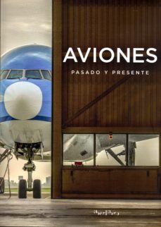 aviones. pasado y presente-david dalmau-9788445909553