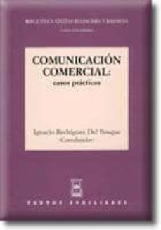 comunicacion comercial: casos practicos-ignacio a. rodriguez del bosque-9788447016853