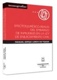 efectos juridico-reales del embargo de inmuebles en la ley de enj uiciamiento civil-manuel espejo lerdo de tejada-9788447023653