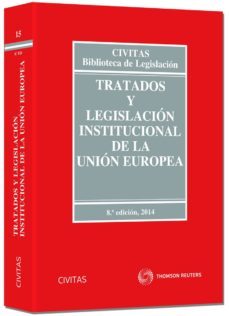 tratados y legislacion institucional de la union europea (8ª ed.) 2014-ricardo alonso garcia-9788447047253