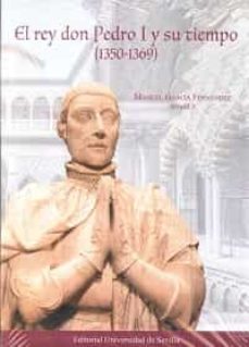 el rey don pedro i y su tiempo 1350-1369-manuel garcia fernandez-9788447217953
