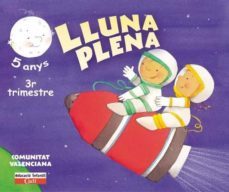 lluna plena (5 anys 3er trimestre comunitat valenciana) (educacio n infantil)-carmen calvo-ana m. diaz-9788447403653