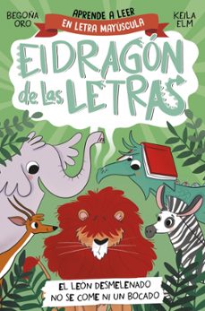 el dragon de las letras 2: el leon desmelenado no se come ni un bocado-begoña oro-9788448863753