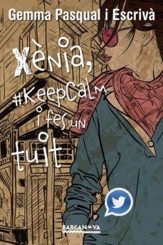 xènia, #keepcalm i fes un tuit (ebook)-gemma pasqual i escriva-9788448937553