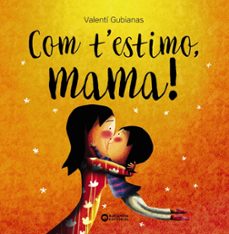 com t estimo, mama!-valenti gubianas-9788448963453