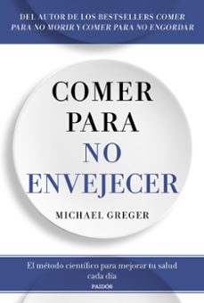 comer para no envejecer-michael greger-9788449344053