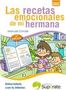 recetas emocionales de mi hermana (13ª ed.)-manuel conde-9788460699453