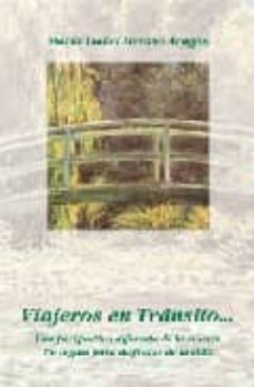 viajeros en transito... una perspectiva diferente de la muerte. u n regalo para disfrutar de la vida-9788460906353