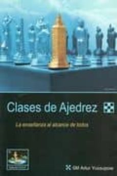 clases de ajedrez: la enseñanza al alcance de todos-artur yusupov-9788460916253