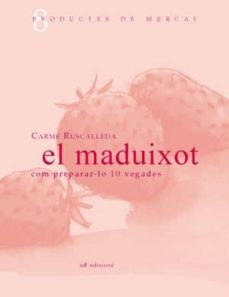 el maduixot, com preparar-lo 10 vegades-9788461106653