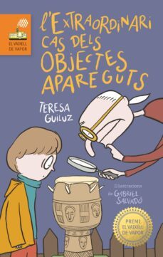 l'extraordinari cas dels objectes apareguts (premi vaixell de vap or)-9788466147453