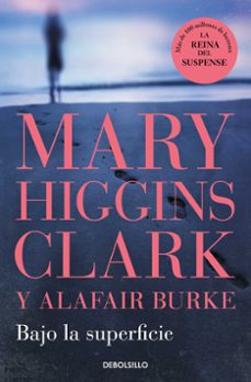 bajo la superficie-mary higgins clark-alafair burke-9788466370653
