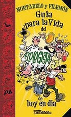 guia para la vida del ecologista de hoy en dia-francisco ibañez-9788466636353
