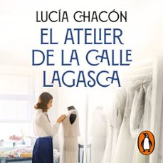 el atelier de la calle lagasca (siete agujas de coser 3) (audiolibro)-lucia chacon-9788466681353