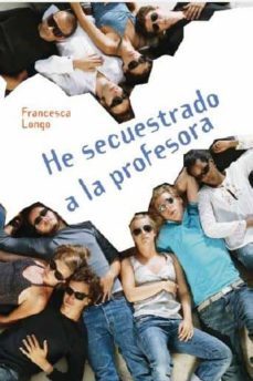 he secuestrado a la profesora-francesca longo-9788466793353