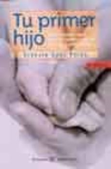 tu primer hijo: tantas cosas que quieres saber y no te atreves a preguntar-9788467004953