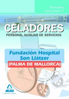 celadores (personal auxiliar de servicios) de la fundacion hospit al son llatzer (palma de mallorca): temario (vol. ii)-9788467643053