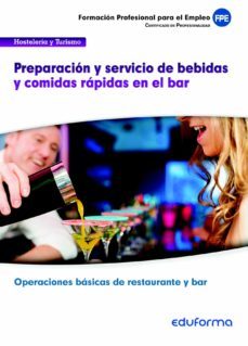 ufo0061: preparacion y servicio de bebidas y comidas rapidas en el bar. certificado de profesionalidad operaciones basicas de restaurante y bar. familia profesional hosteleria y turismo-9788467690453