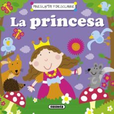 la princesa (pregunta y descubre)-9788467714753