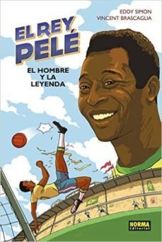 el rey pelé. el hombre y la leyenda.-9788467924053