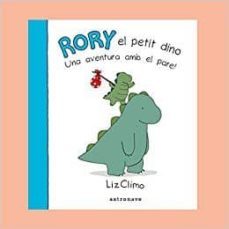 rory el petit dino. una aventura amb el pare!-liz climo-9788467928853