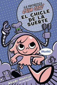 gum girl 2: el chicle de la suerte-rhode montijo-9788468340753