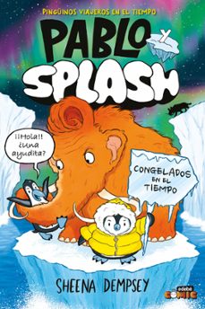 pablo y splash 2. congelados en el tiempo-sheena dempsey-9788468374253