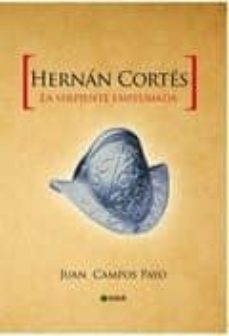 hernán cortés y la serpiente emplumada-juan payo campos-9788468646053