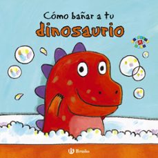 como bañar a tu dinosaurio-jane clarke-9788469605653
