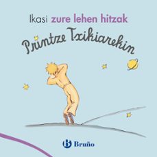 ikasi zure lehen hitzak printze txikiarekin-antoine de saint exupery-9788469624753