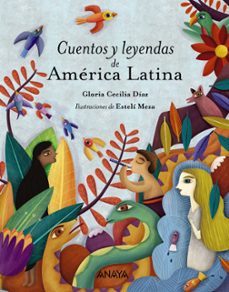cuentos y leyendas de america latina-gloria cecilia diaz-9788469836453