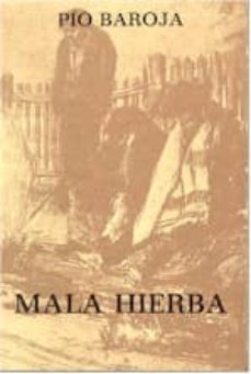 mala hierba-pio baroja-9788470350153