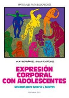 expresion corporal con adolescentes: sesiones para tutorias y tal leres-9788470439353