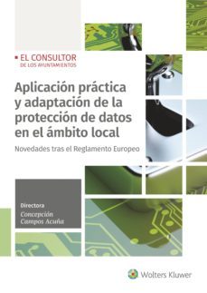 aplicacion practica y adaptacion de la proteccion de datos en el ambito local-maria concepcion campos acuña-9788470527753