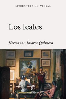 los leales (ebook)-serafin alvarez quintero-joaquin alvarez quintero-9788472545953