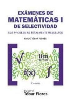 examenes de matematicas i de selectividad (2ª ed.)-9788473605953