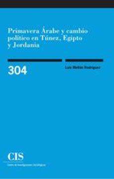 primavera arabe y cambio politico en tunez, egipto y jordania-luis melian rodriguez-9788474767353