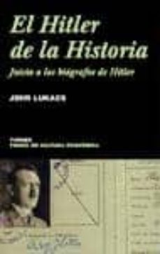 el hitler de la historia: juicio a los biografos de hitler-9788475065953