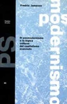 el posmodernismo o la logica cultural del capitalismo avanzado-9788475097053