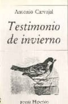 testimonio de invierno-antonio carvajal milena-9788475173153