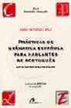 practicas de gramatica española para hablantes de portugues: difi cultades generales. (nivel intermedio-avanzado)-9788476353653