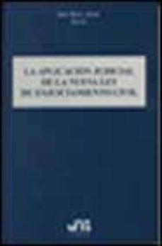 la aplicacion judicial de la nueva ley de enjuiciamiento civil-9788476986653