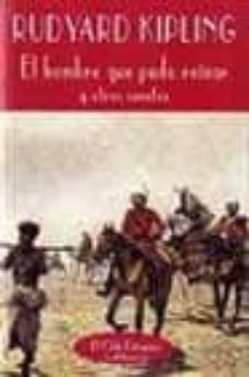 el hombre que pudo reinar y otros cuentos-9788477024453