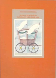 fiestas y arte efimero en badajoz en el siglo xviii-9788477230953
