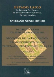 estado laico: la iglesia catolica y el estado constitucional. el caso español-cayetano nuñez rivero-9788477315353