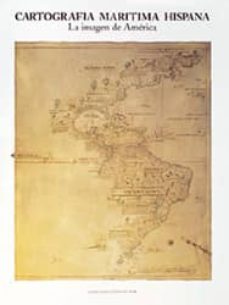 cartografia maritima hispana: la imagen de america-luisa martin meras-9788477822653