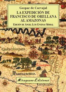 la expedicion de francisco de orellana al amazonas-gaspar de carvajal-9788478134953