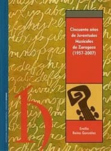 cincuenta años de juventudes musicales de zaragoza (1957-2007)-9788478209453