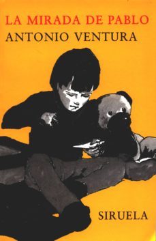 la mirada de pablo-antonio ventura-9788478446353