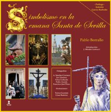 simbolismo en la semana santa de sevilla-pablo jesus borrallo sanchez-9788478987153